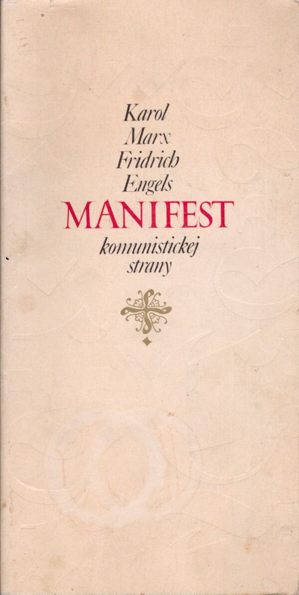 Karol Marx, Fridrich Engels: MANIFEST KOMUNISTICKEJ STRANY