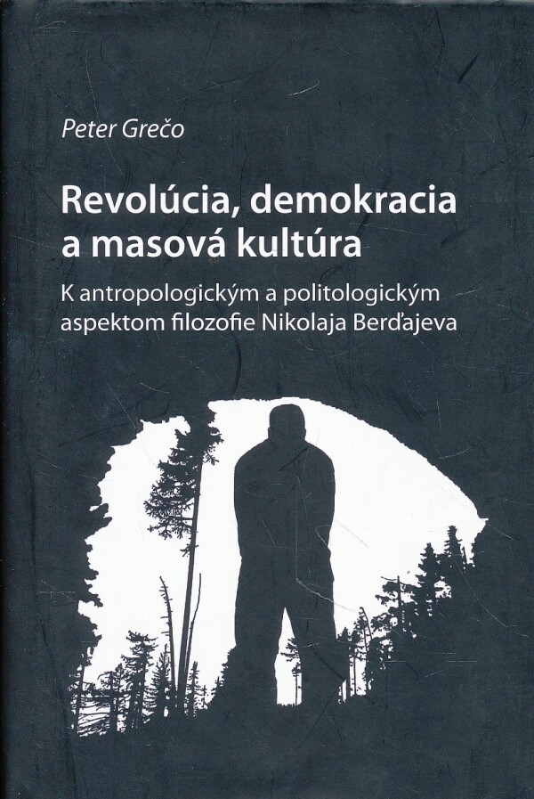 Peter Grešo: REVOLÚCIA, DEMOKRACIA A MASOVÁ KULTÚRA