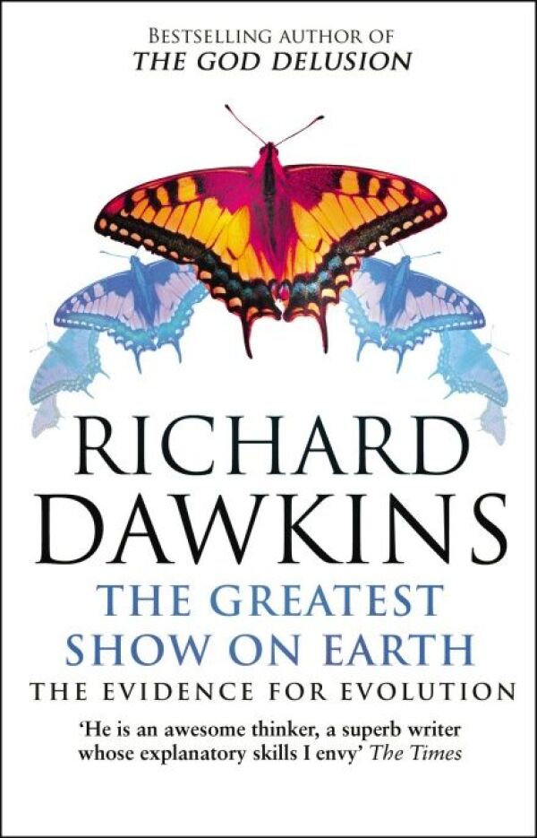 Richard Dawkins: THE GREATEST SHOW ON EARTH