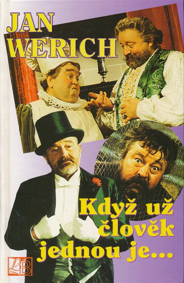 Jan Werich: KDYŽ UŽ ČLOVĚK JEDNOU JE...