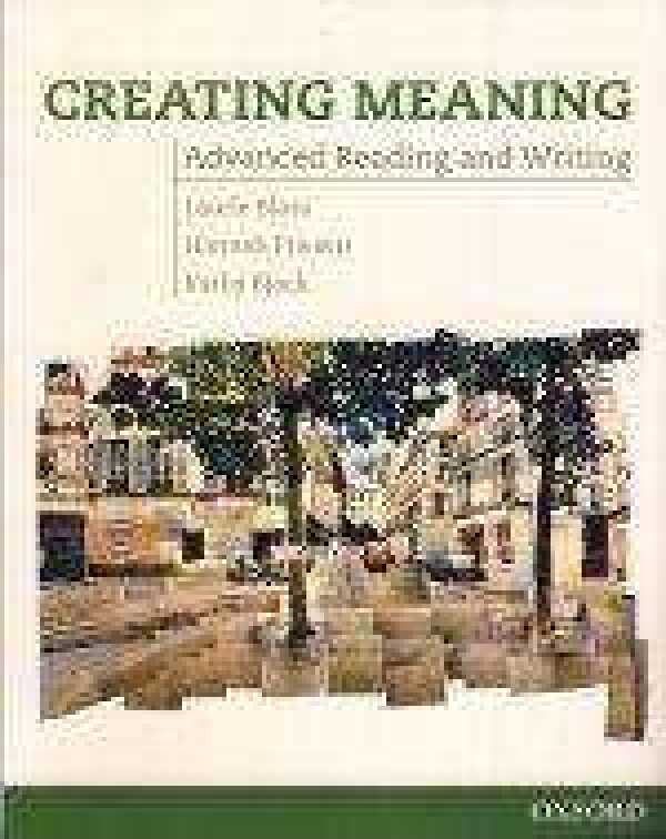 Laurie Blass, Hannah Friesen, Kathy Block: CREATING MEANING. ADVANCED READING AND WRITING