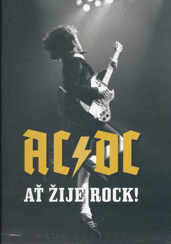 Paul Elliott: AC/DC. AŤ ŽIJE ROCK!