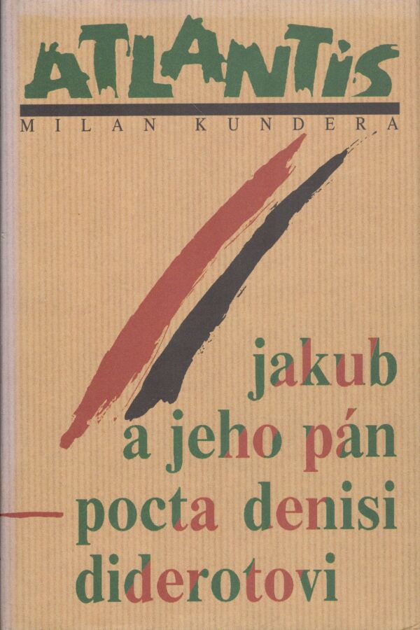 Milan Kundera: JAKUB A JEHO PÁN - POCTA DENISI DIDEROTOVI