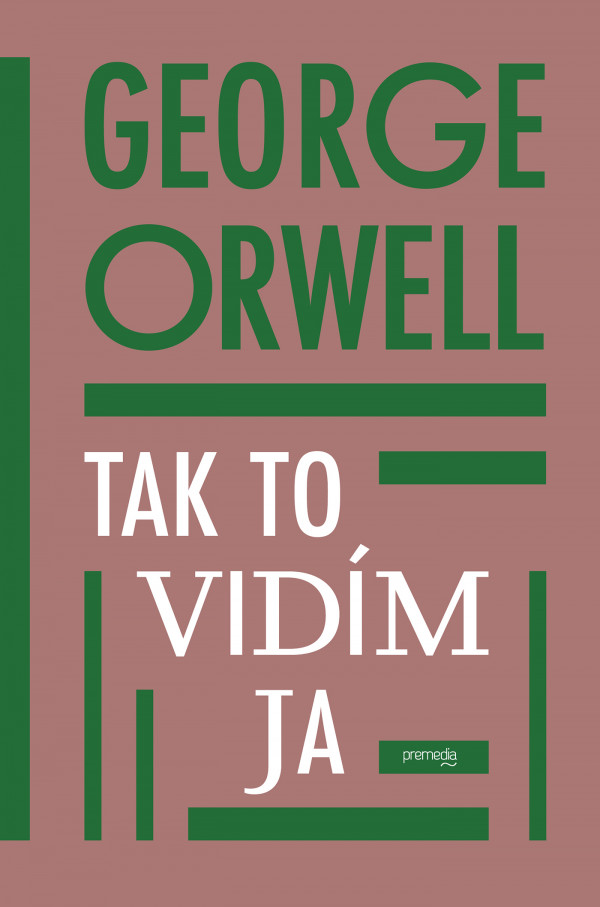 George Orwell: TAK TO VIDÍM JA