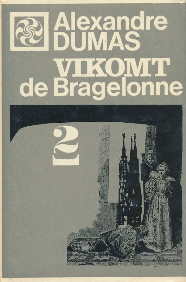 Alexandre Dumas: Vikomt de Bragelonne I.-IV.