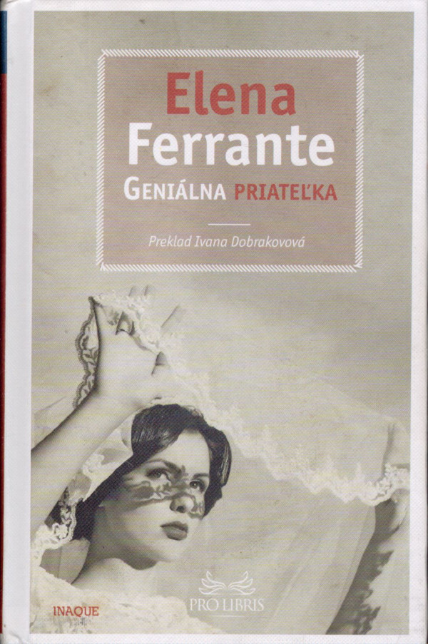 Elena Ferrante: GENIÁLNA PRIATEĽKA