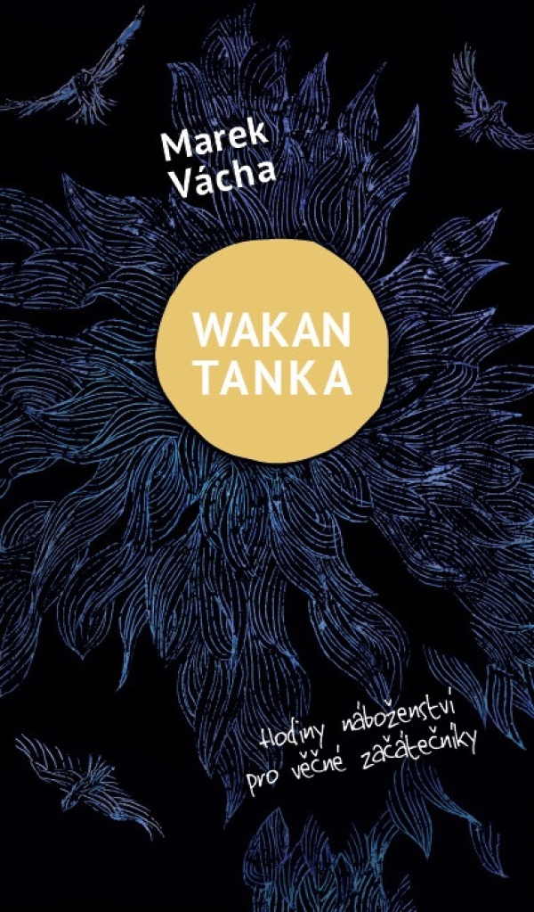 Marek Vácha: WAKAN TANKA