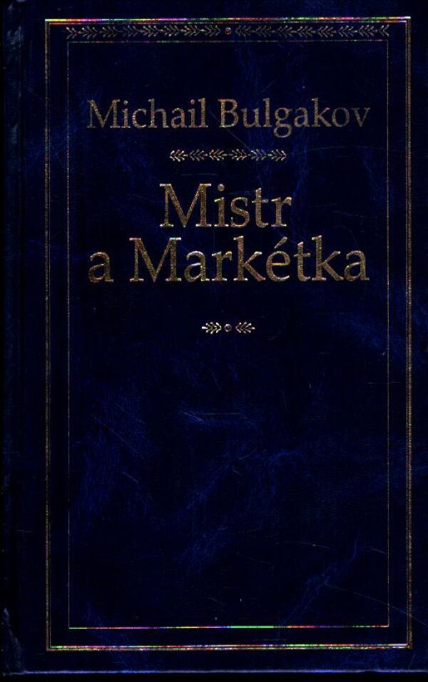 Michail Bulgakov: MISTR A MARKÉTKA