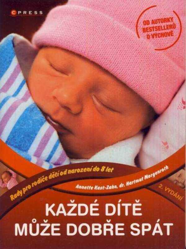 - Zahn Annette Kast, Hartmut Morgenroth: KAŽDÉ DÍTĚ MŮŽE DOBŘE SPÁT
