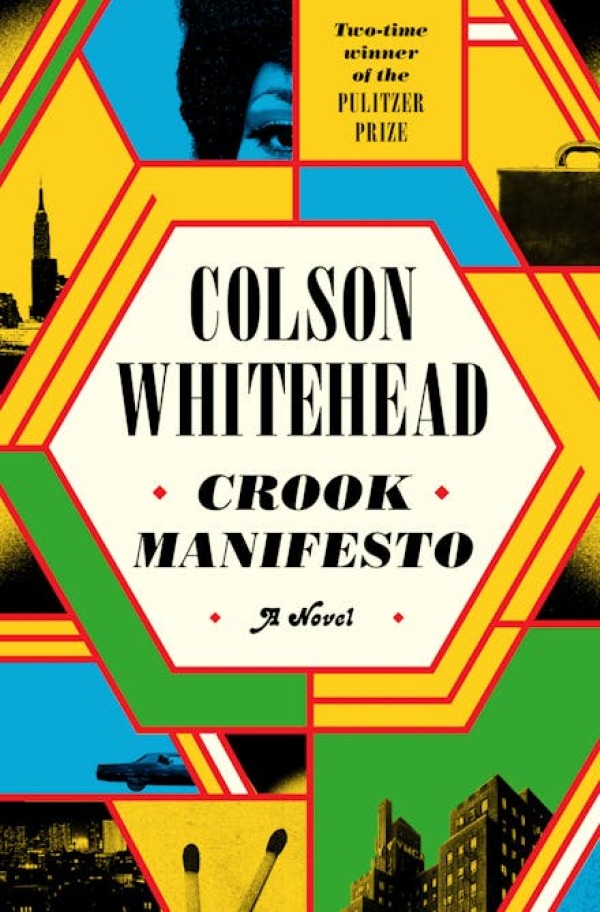 Colson Whitehead: CROOK MANIFESTO