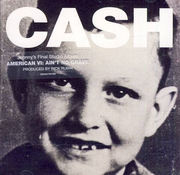 Johnny Cash: AMERICAN VI.: AINT NO GRAVE