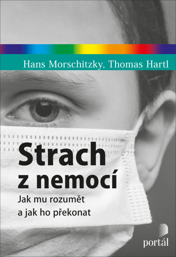 Hans Morschitzky, Thomas Hartl: STRACH Z NEMOCÍ