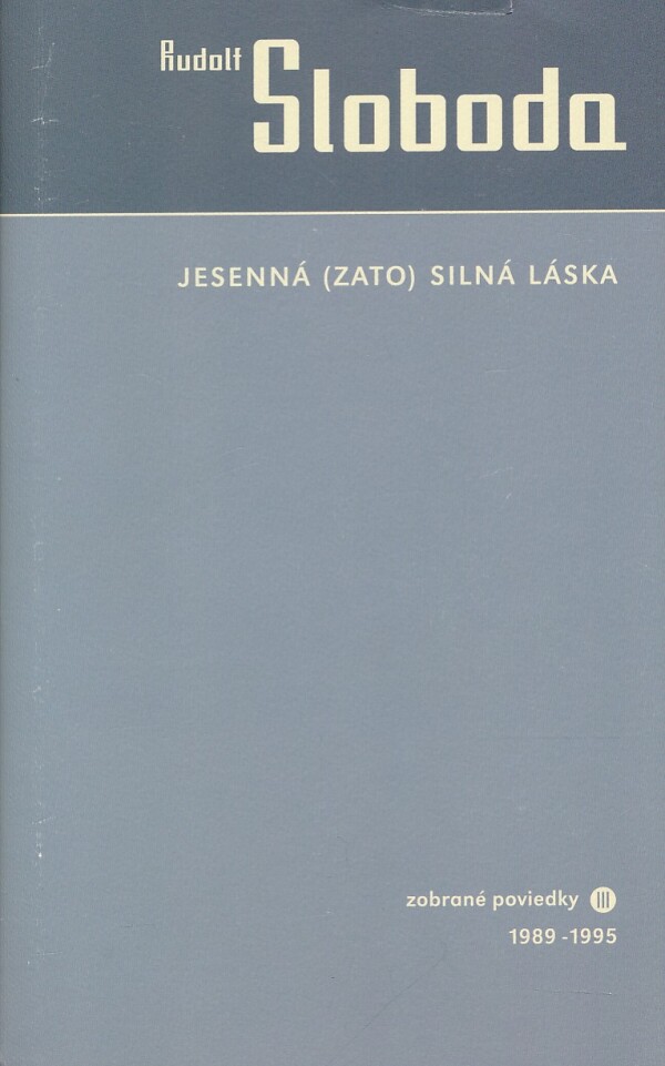 Rudolf Sloboda: JESENNÁ (ZATO) SILNÁ LÁSKA