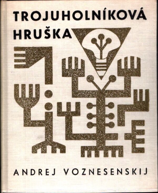 Andrej Voznesenskij: TROJUHOLNÍKOVÁ HRUŠKA