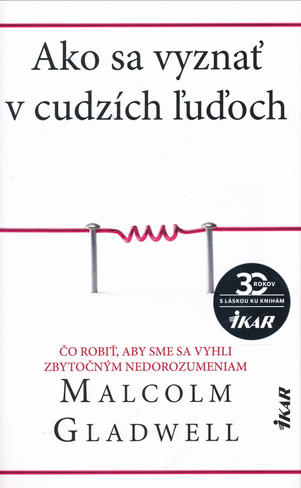 Malcolm Gladwell: AKO SA VYZNAŤ V CUDZÍCH ĽUĎOCH