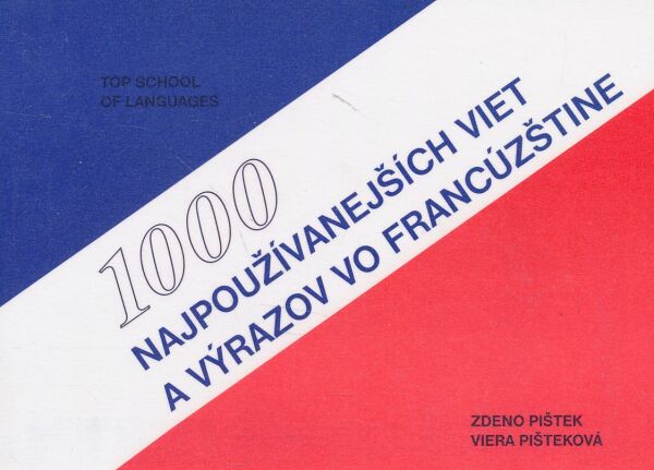 Zdeno Pištek, Viera Pišteková: Tisíc najpoužívanejších viet a výrazov vo francúzštine