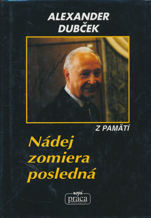 Alexander Dubček: Nádej zomiera posledná