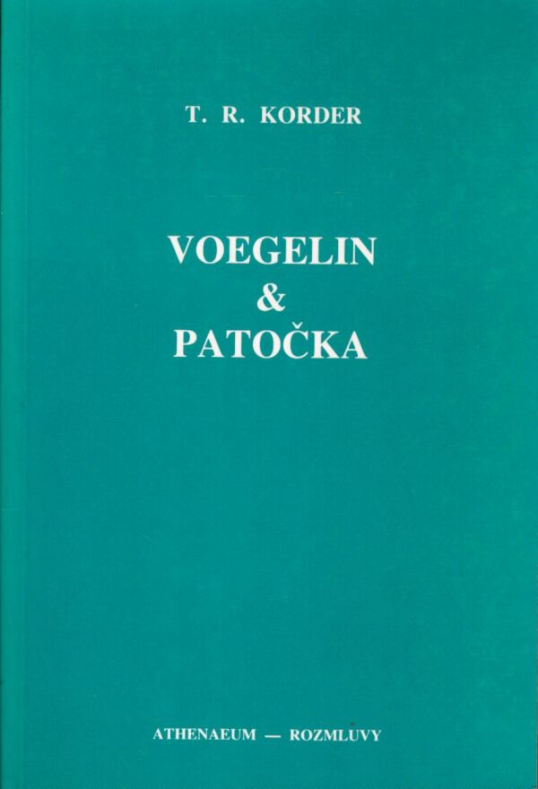T.R. Korder: VOEGELIN A PATOČKA