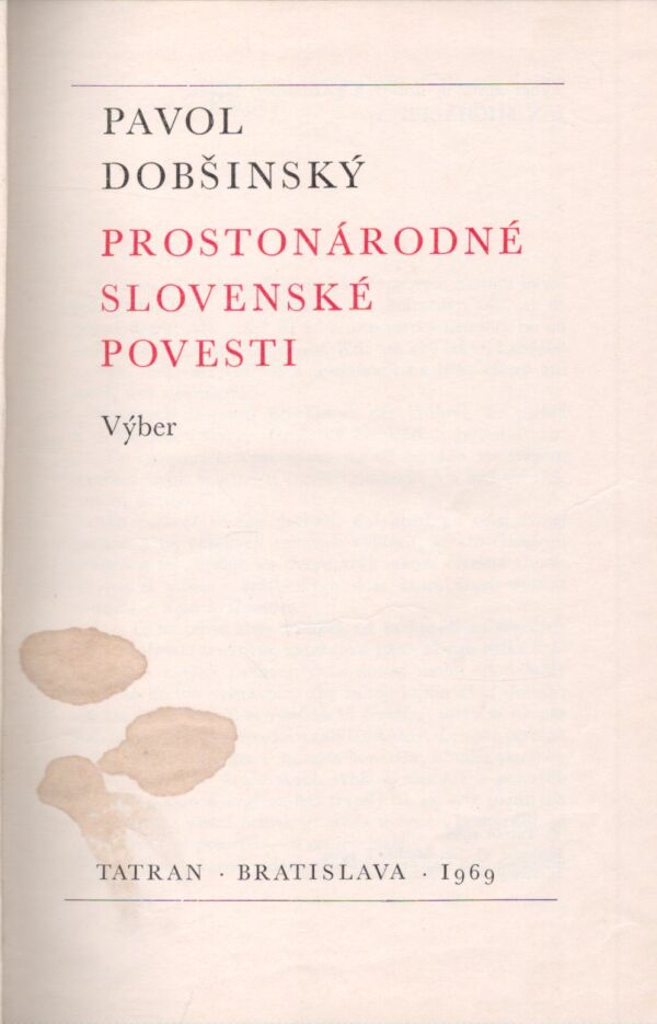 Pavol Dobšinský: PROSTONÁRODNÉ SLOVENSKÉ POVESTI
