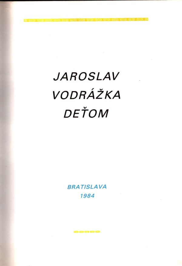 JAROSLAV VODRÁŽKA DEŤOM
