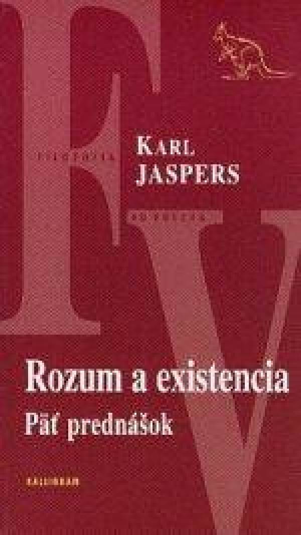 Karl Jaspers: ROZUM A EXISTENCIA
