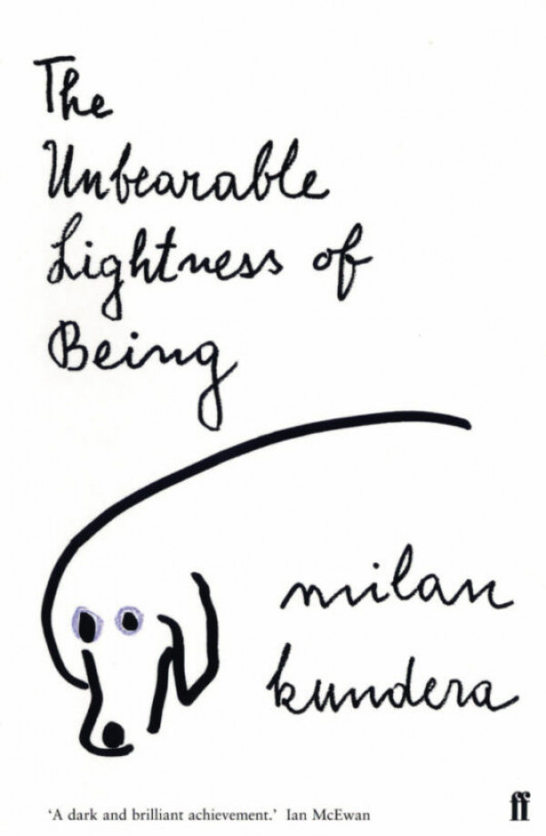 Milan Kundera: THE UNBEARABLE LIGHTNESS OF BEING