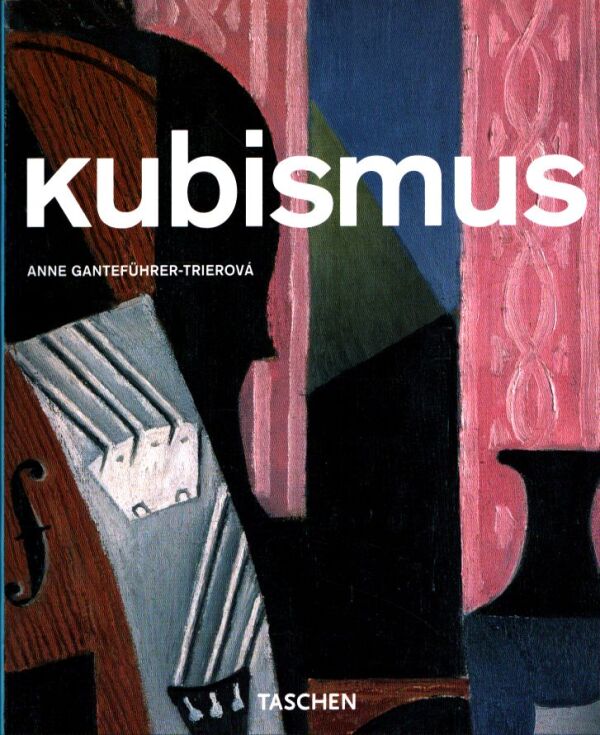 Anne Ganteführer-Trierová: KUBISMUS
