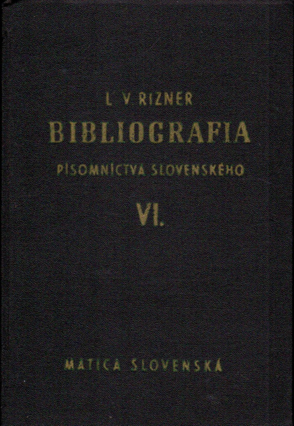 Ľudovít V. Rizner: BIBLIOGRAFIA PÍSOMNÍCTVA SLOVENSKÉHO