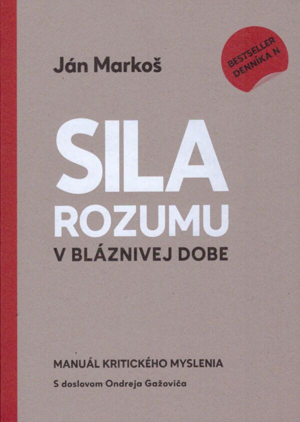 Ján Markoš: SILA ROZUMU V BLÁZNIVEJ DOBE