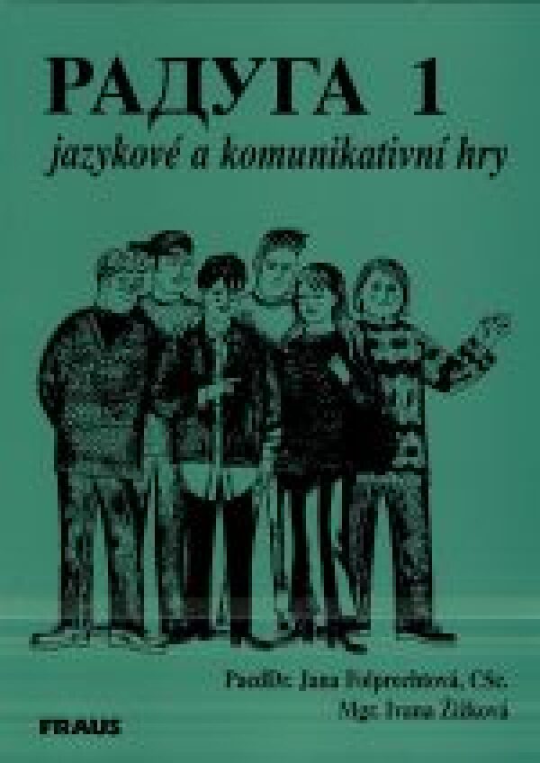 J. Folprechtová, I. ŽIžková: RADUGA 1 - JAZYKOVÉ A KOMUNIKATIVNÍ HRY