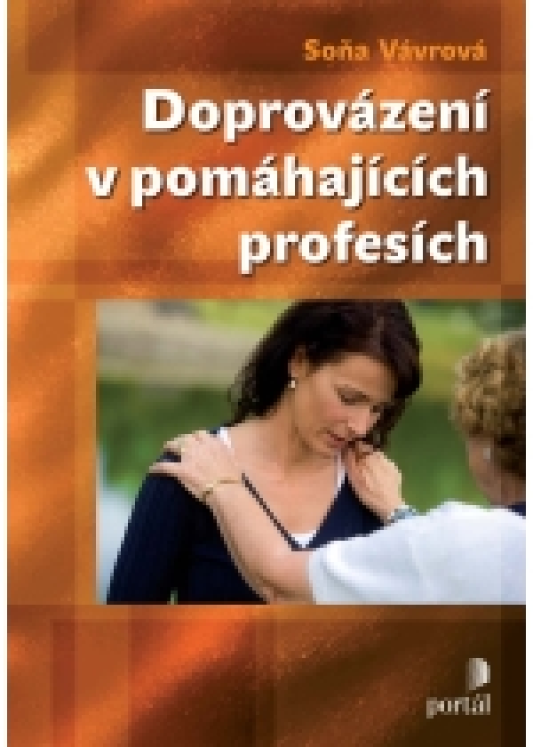 Soňa Vávrová: DOPROVÁZENÍ V POMÁHAJÍCÍCH PROFESÍCH