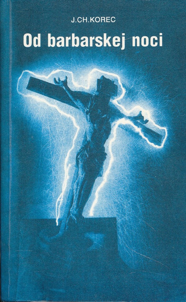 J.CH. Korec: OD BARBARSKEJ NOCI