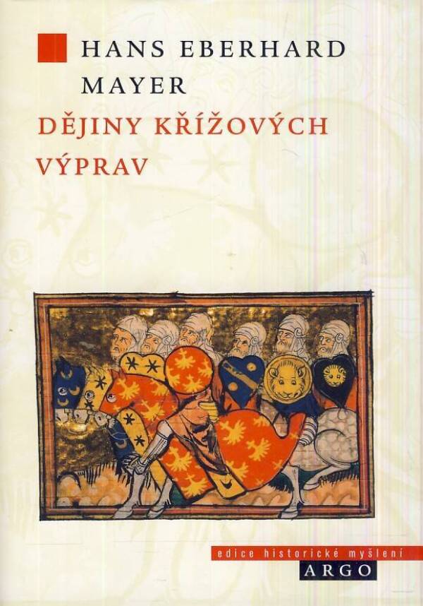 Hans Eberhard Mayer: DĚJINY KŘÍŽOVÝCH VÝPRAV