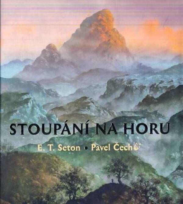 E.T. Seton, P. Čech: STOUPÁNÍ NA HORU