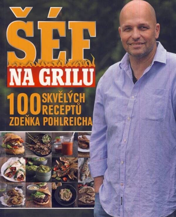 Zdeněk Pohlreich: ŠÉF NA GRILU