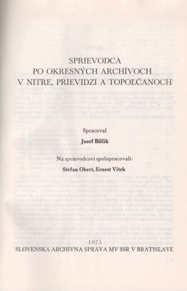 Jozef Bilčík: SPRIEVODCA PO OKRESNÝCH ARCHÍVOCH V NITRE, PRIEVIDZI A TOPOĽČANOCH