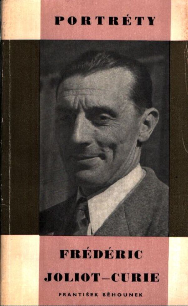 František Běhounek: FRÉDÉRIC JOLIOT-CURIE