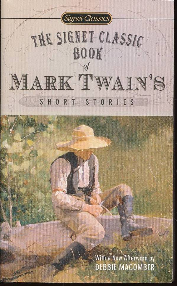 Mark Twain: THE SIGNET CLASSIC BOOK OF MARK TWAIN`S SHORT STORIES