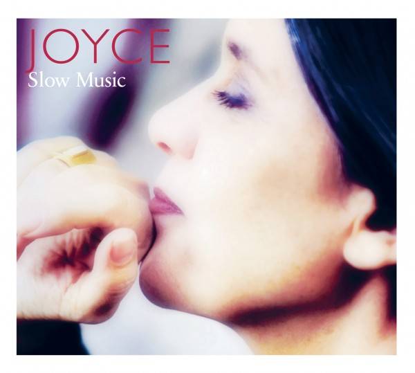 Joyce: SLOW MUSIC
