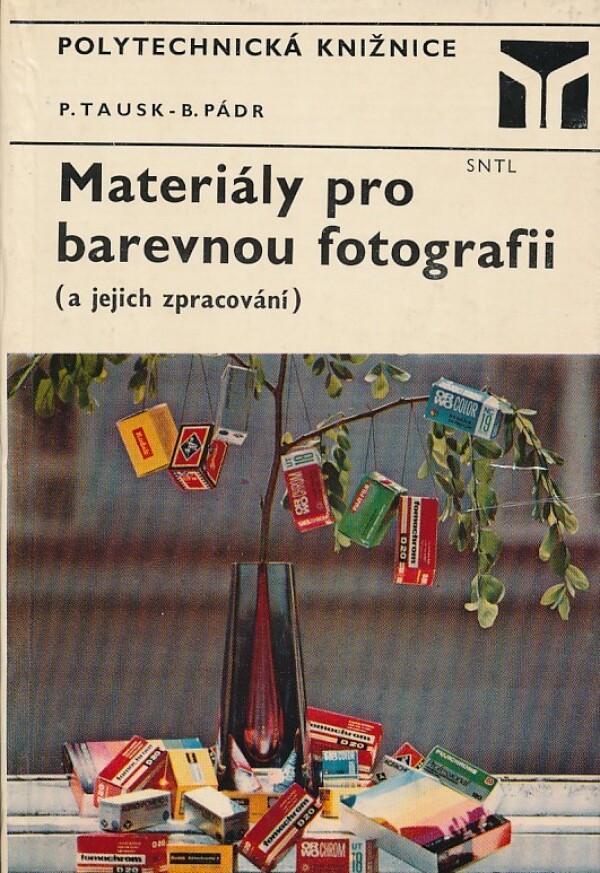 P. Pádr B. Tausk: MATERIÁLY PRO BAREVNOU FOTOGRAFII (A JEJICH ZPRACOVÁNÍ)