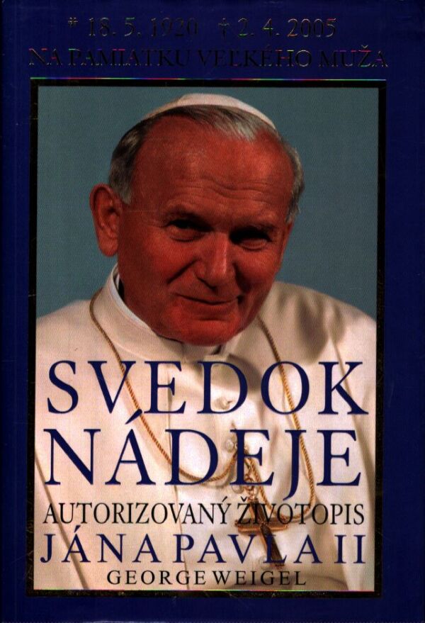 George Weigel: SVEDOK NÁDEJE