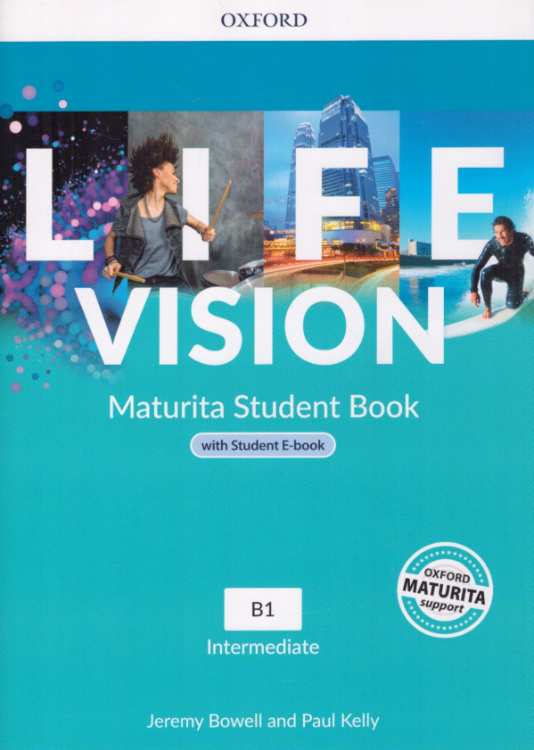 Jeremy Bowell, Paul Kelly: LIFE VISION MATURITA INTERMEDIATE - STUDENTS BOOK + eBook (UČEBNICA)