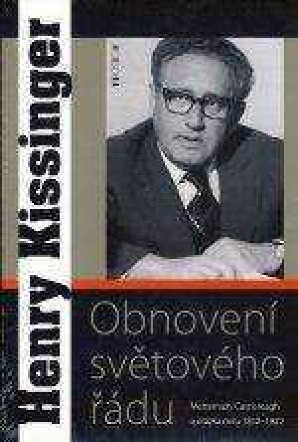 Henry Kisinger: OBNOVENÍ SVĚTOVÉHO ŘÁDU