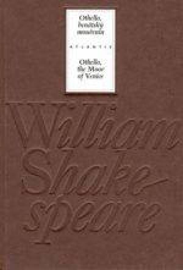 William Shakespeare: OTHELLO, BENÁTSKÝ MOUŘENÍN / OTHELLO, THE MOOR OF VENICE