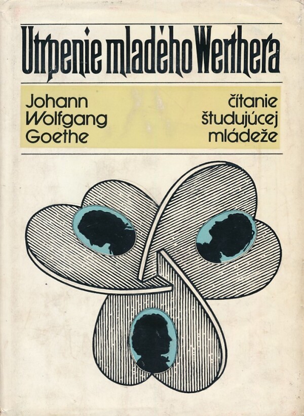 Johann Wolfgang Goethe: UTRPENIE MLADÉHO WERTHERA