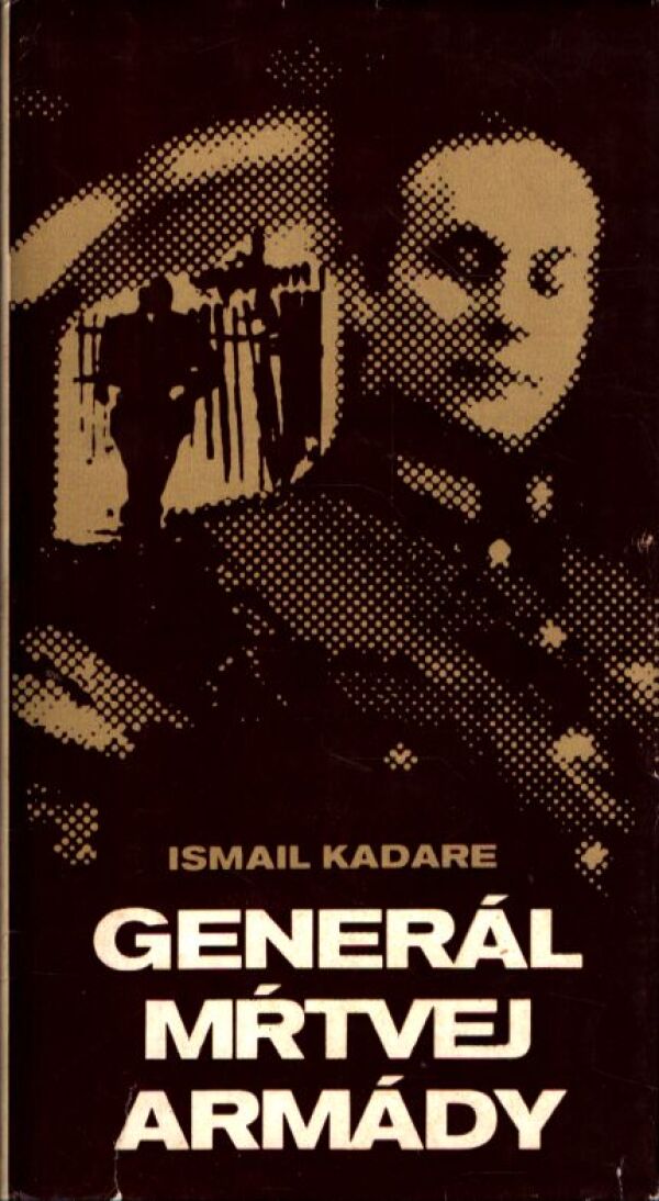 Ismail Kadare: GENERÁL MŔTVEJ ARMÁDY