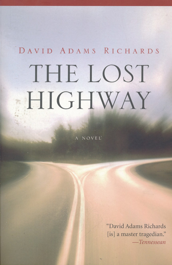 David Adams Richards: THE LOST HIGHWAY