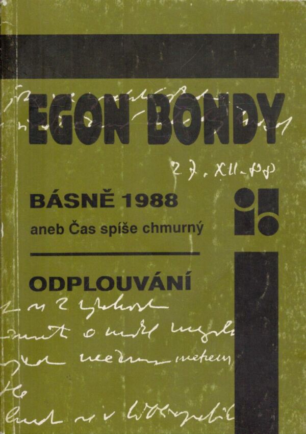 Egon Bondy: BÁSNĚ 1988 ANEB ČAS SPÍŠE CHMURNÝ. ODPLOUVÁNÍ