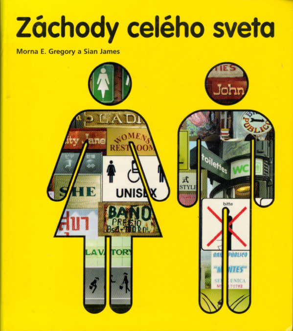 Morna E. Gregory, Sian James: ZÁCHODY CELÉHO SVETA