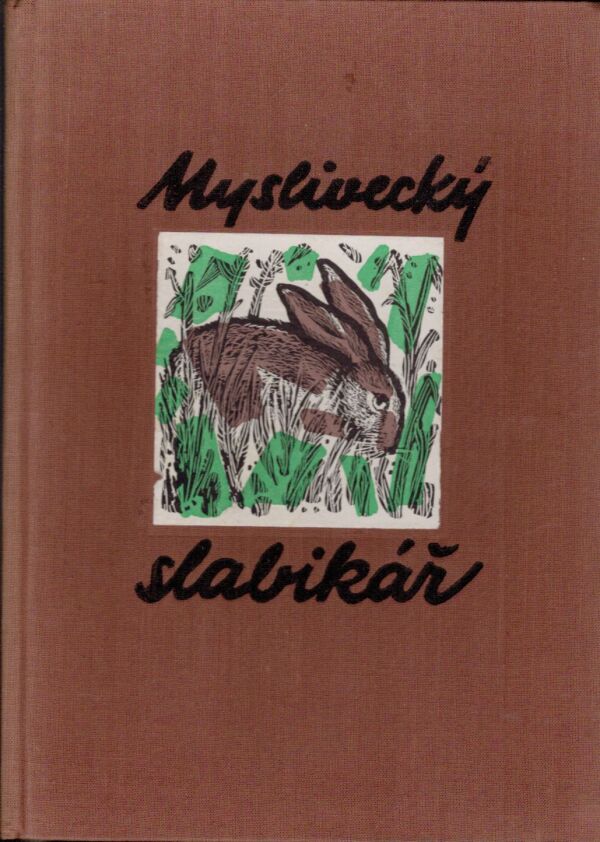 a kol.: MYSLIVECKÝ SLABIKÁŘ